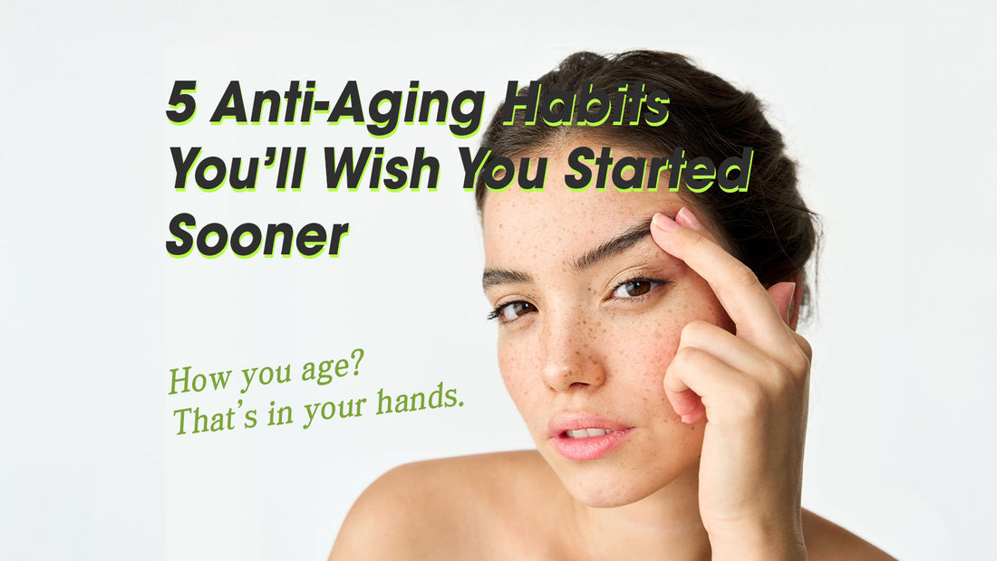 5 Anti-Aging Habits You’ll Wish You Started Sooner