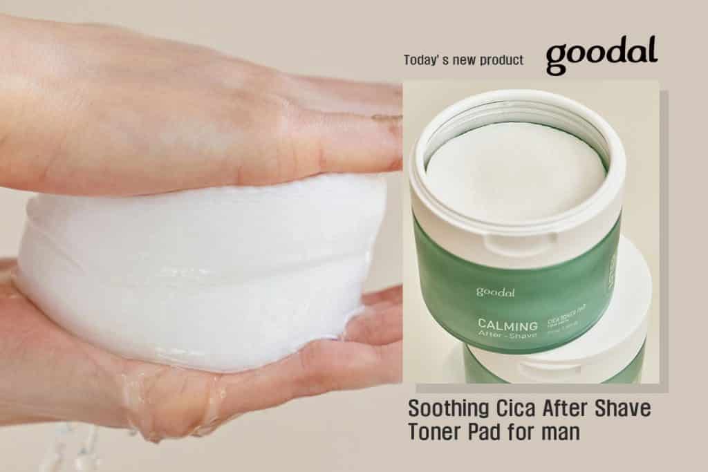 Today’s new product  ㅣ  The Goodal Soothing Cica After Shave Toner Pad For Man